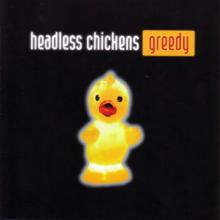 Headless chickens greedy album cover